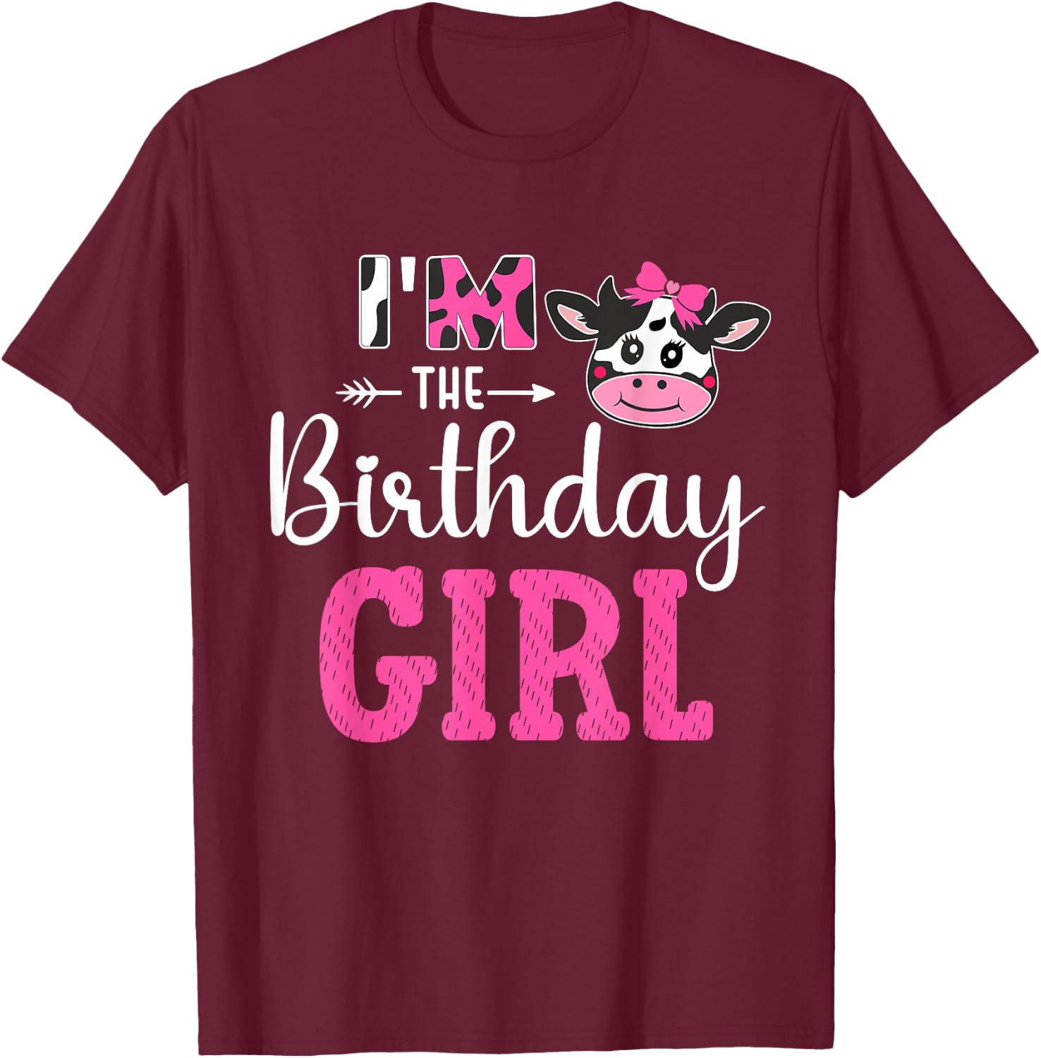 I'm the Birthday Girl Farm Cow 1st Birthday Girl cow T-Shirt - T-Shirt | Maroon