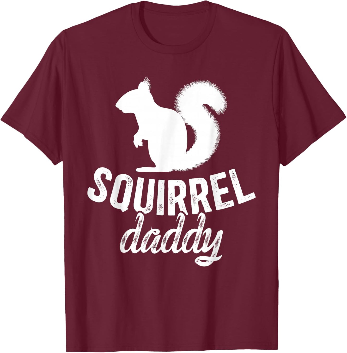 Squirrel Daddy Squirrel Owner Squirrel Dad Squirrel Father T-Shirt - T-Shirt | Maroon