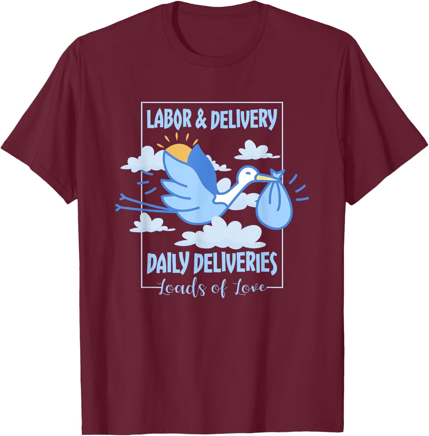 Labor And Delivery Leads Of Love Daily Deliveries, L&D Nurse T-Shirt - T-Shirt | Maroon