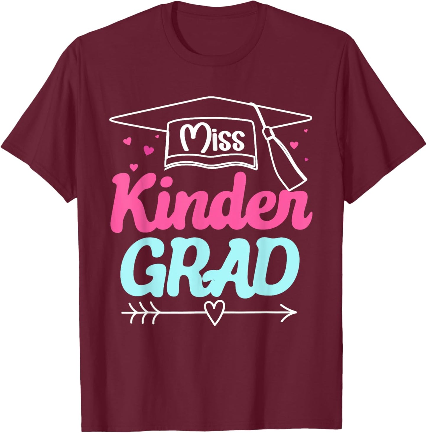 Kindergarten Graduation Girls Kids Toddler Miss Kinder Grad T-Shirt - T-Shirt | Maroon