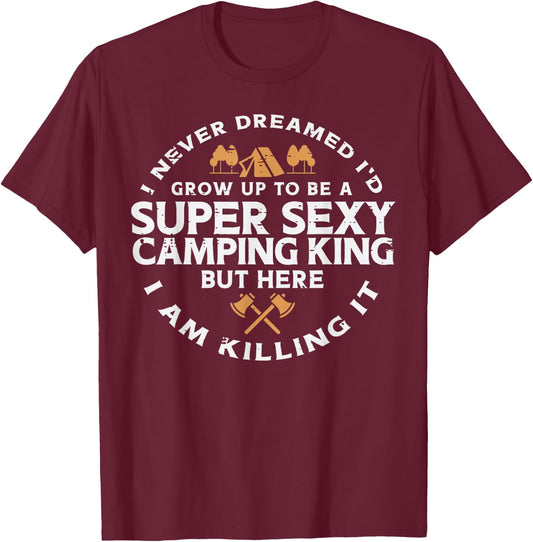 Super Camping King Funny Camp Camper Dad Men Husband T-Shirt - T-Shirt | Maroon