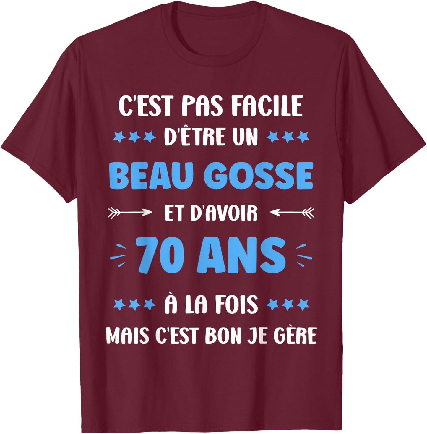 Beau gosse 70 years Funny Birthday man 70 years , Black, S T-Shirt - T-Shirt | Maroon