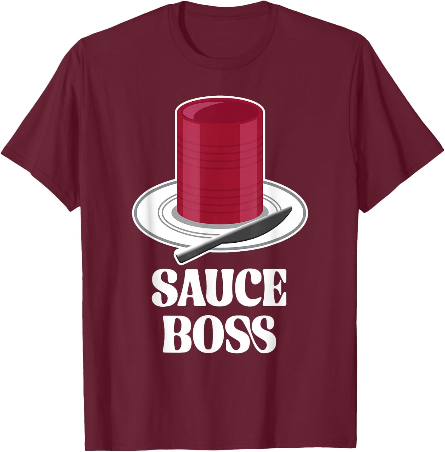 Thanksgiving Canned Cranberry Sauce Boss Turkey Day Funny T-Shirt - T-Shirt | Maroon
