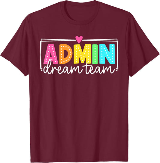 Admin Dream Team Back to School Teachers Students T-Shirt - T-Shirt | Maroon