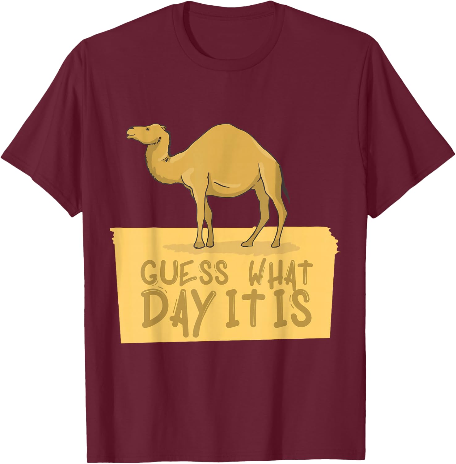 Happy Hump Day Guess What Day Is It Camel Design T-Shirt - T-Shirt | Maroon
