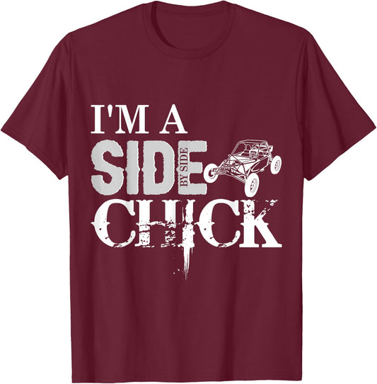 SXS UTV I'm A SIde By Side Chick Buggy Adventure Fun T-Shirt - T-Shirt | Maroon