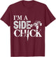 SXS UTV I'm A SIde By Side Chick Buggy Adventure Fun T-Shirt - T-Shirt | Maroon