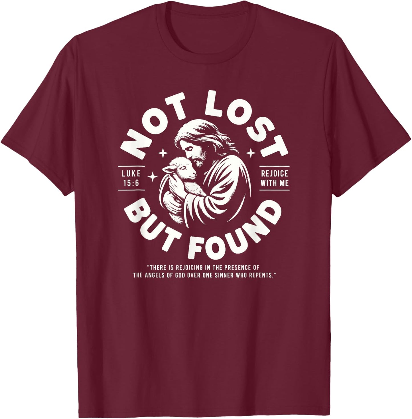 Not Lost But Found Jesus Good Shepherd Christian Luke 15:6 T-Shirt - T-Shirt | Maroon