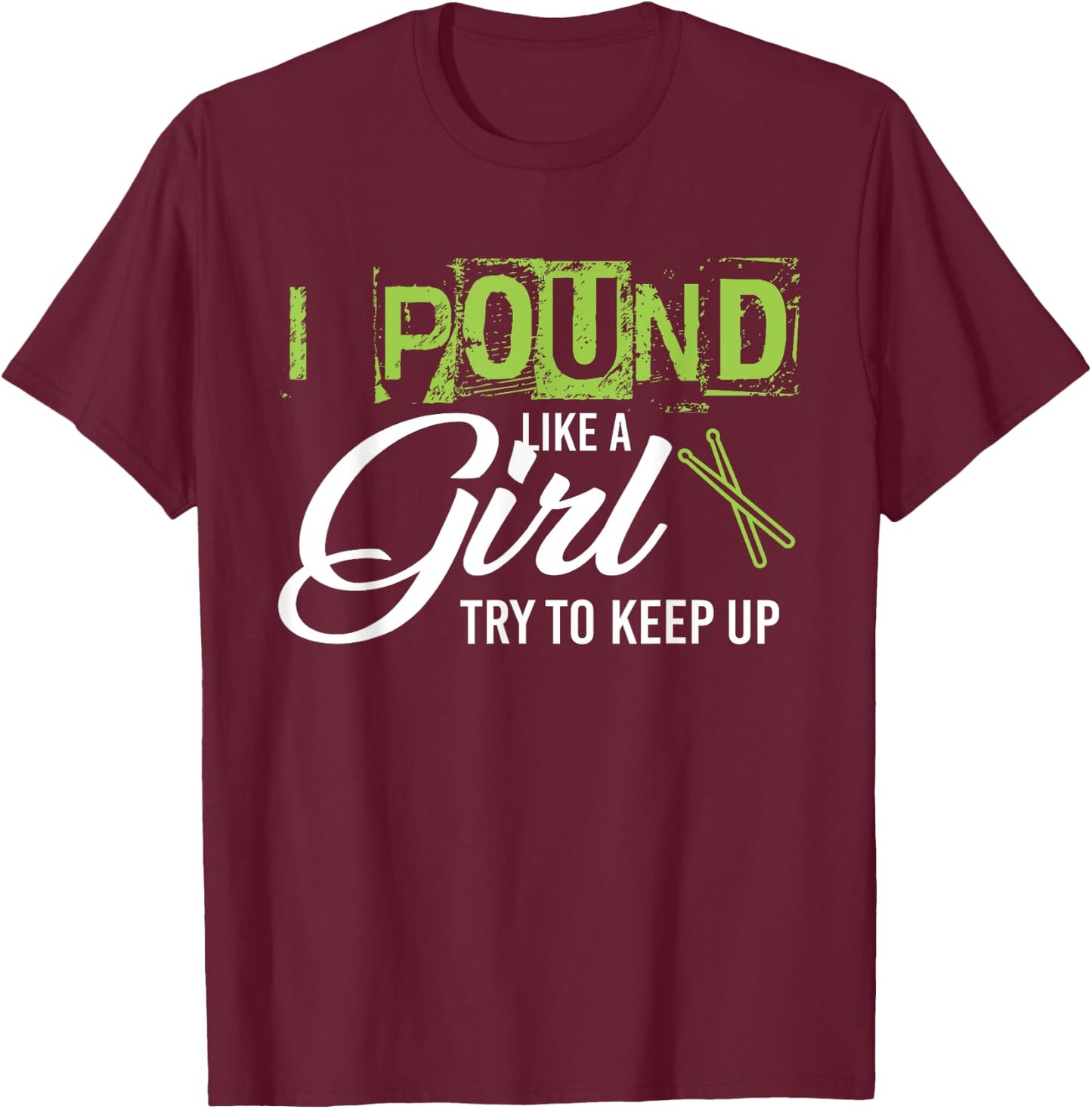 Pound Like A Girl Try To Keep Up Workout T-Shirt - T-Shirt | Maroon