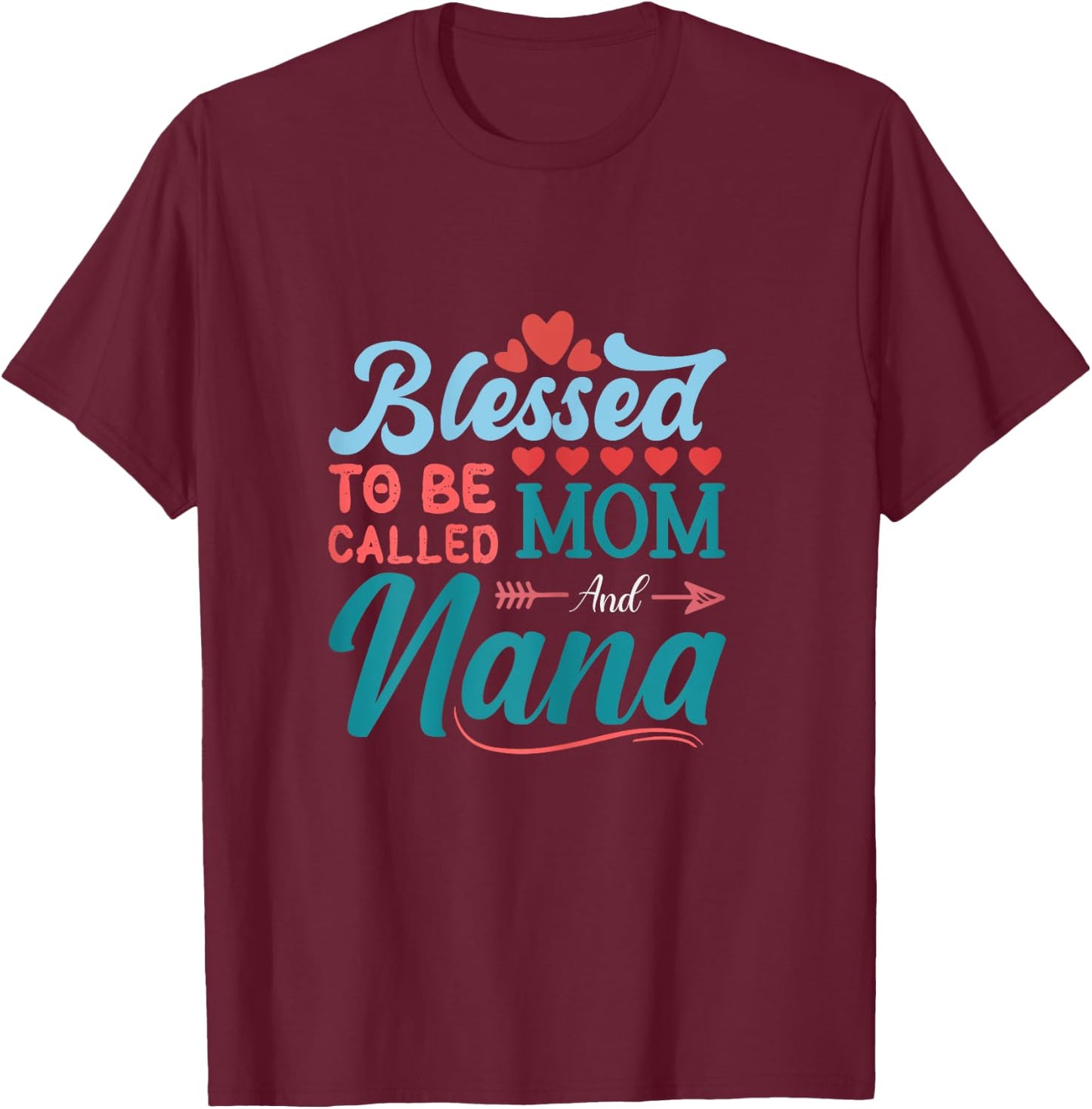 blessed to be called mom and NANA floral cute mothers day T-Shirt - T-Shirt | Maroon