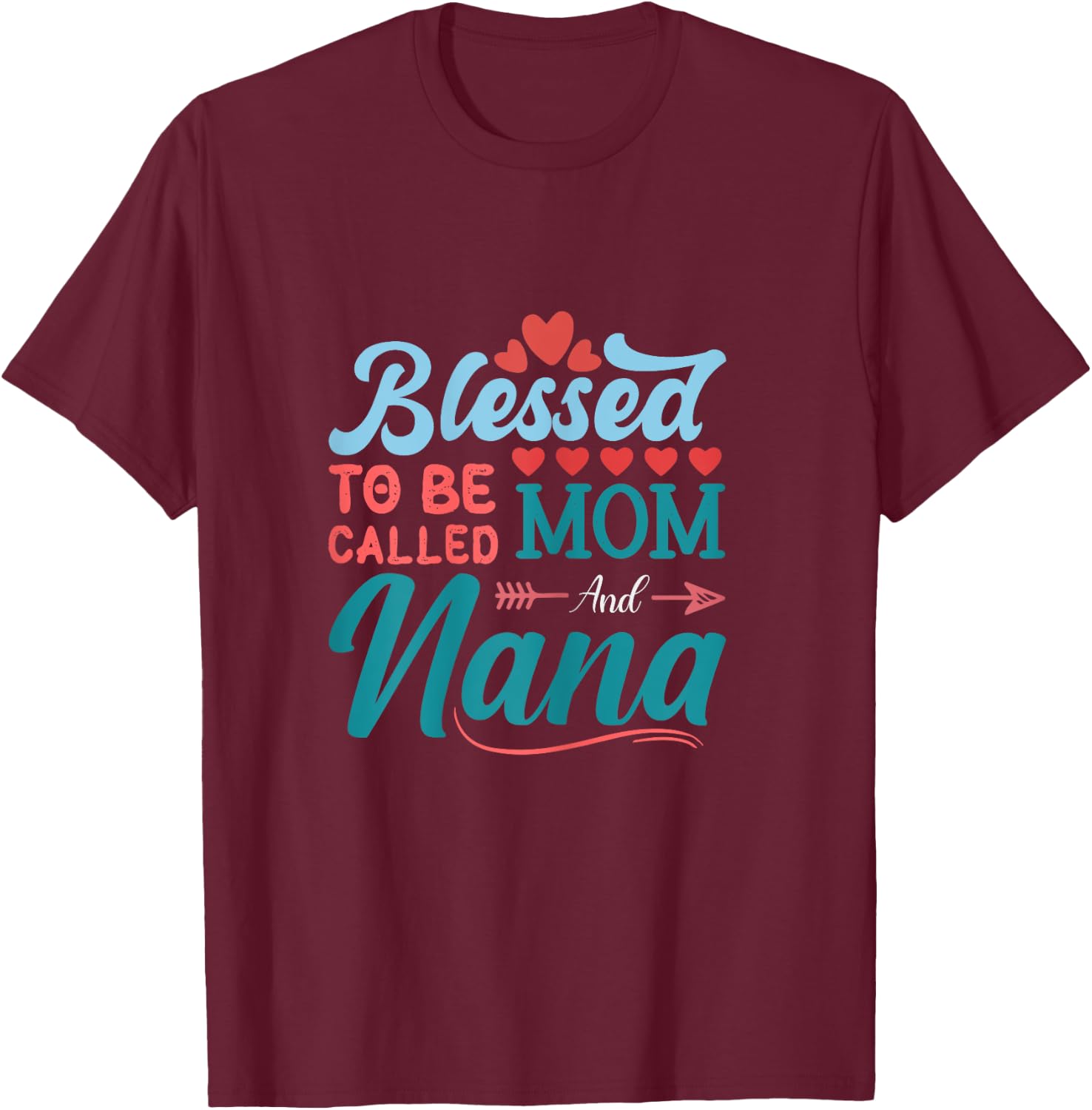 blessed to be called mom and NANA floral cute mothers day T-Shirt - T-Shirt | Maroon