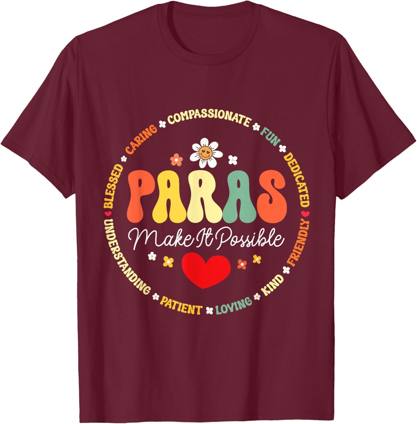 Paras Make It Possible Paraprofessional Teacher Assistant T-Shirt - T-Shirt | Maroon