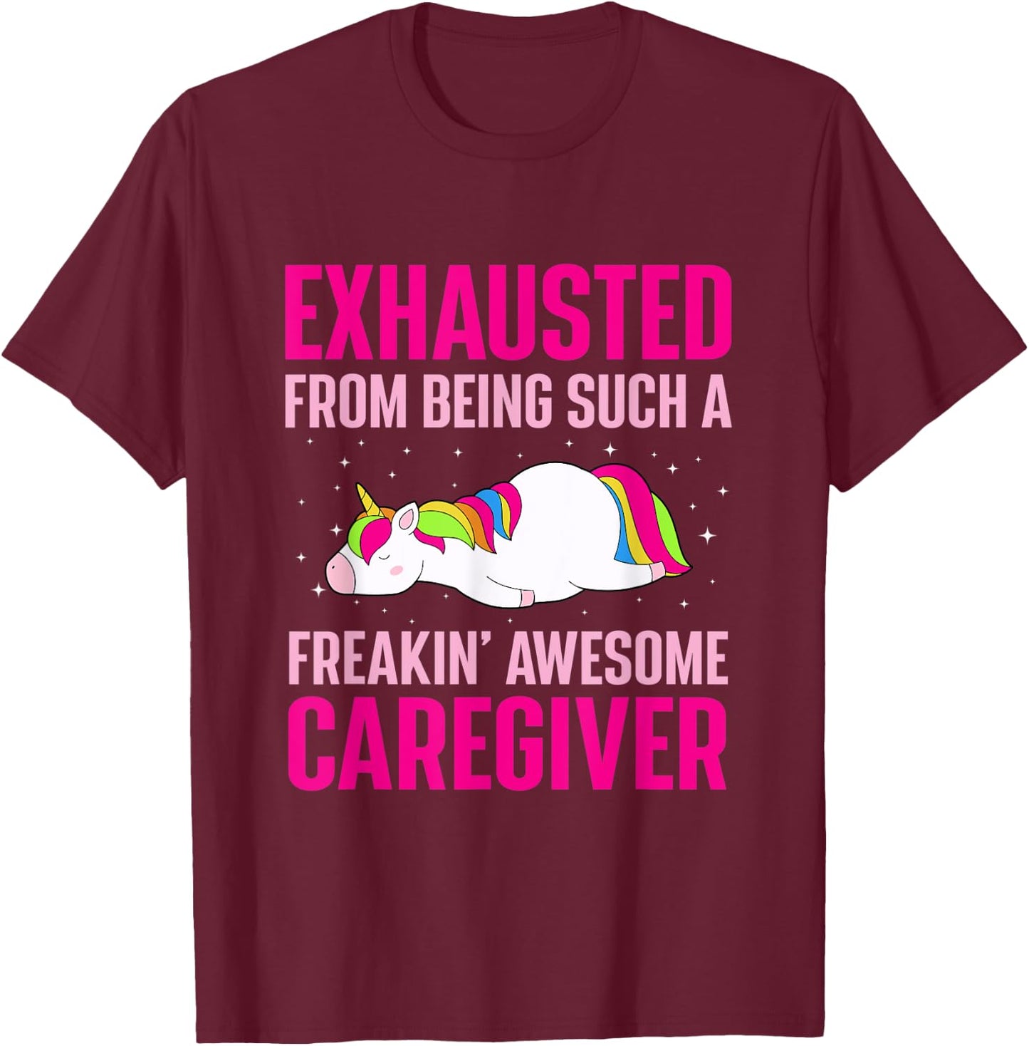 Exhausted From Being Awesome Caregiver Funny Unicorn T-Shirt - T-Shirt | Maroon