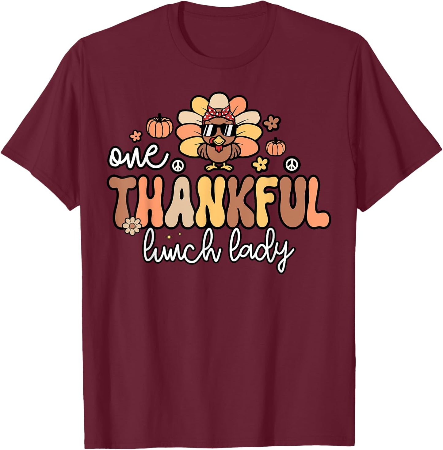 One Thankful Lunch Lady Groovy Thanksgiving Cafeteria Worker T-Shirt - T-Shirt | Maroon