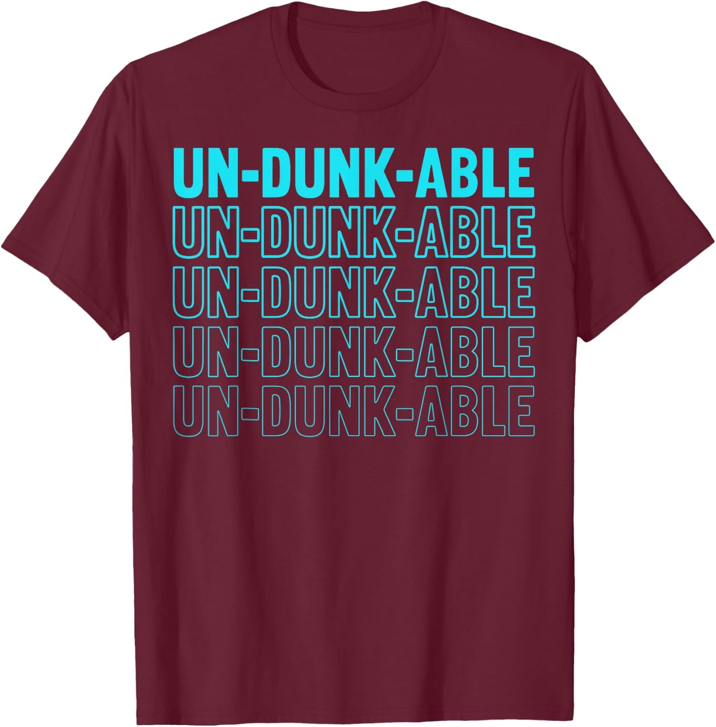 Un-dunk-able Design for a Dunk tank fan T-Shirt - T-Shirt | Maroon