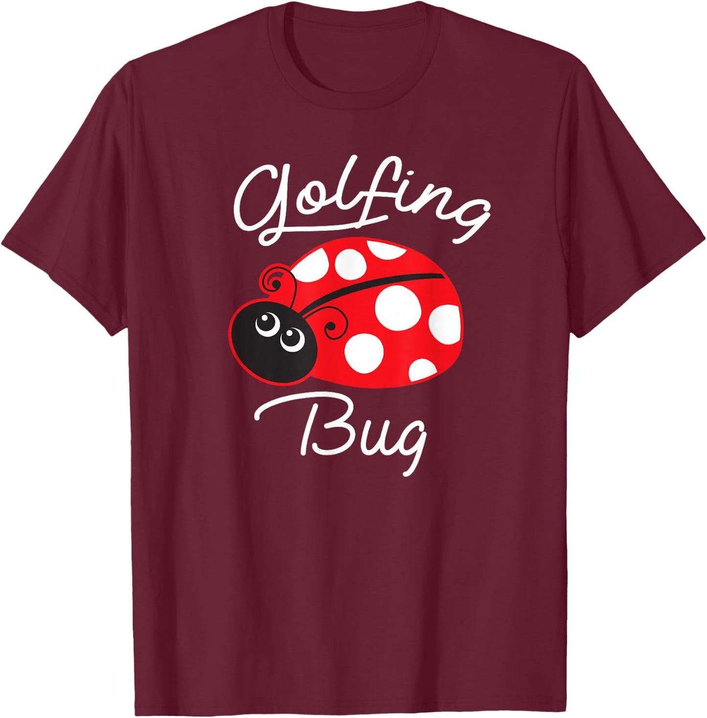 Golfing Bug Funny Ladybug Golf Lover T-Shirt - T-Shirt | Maroon