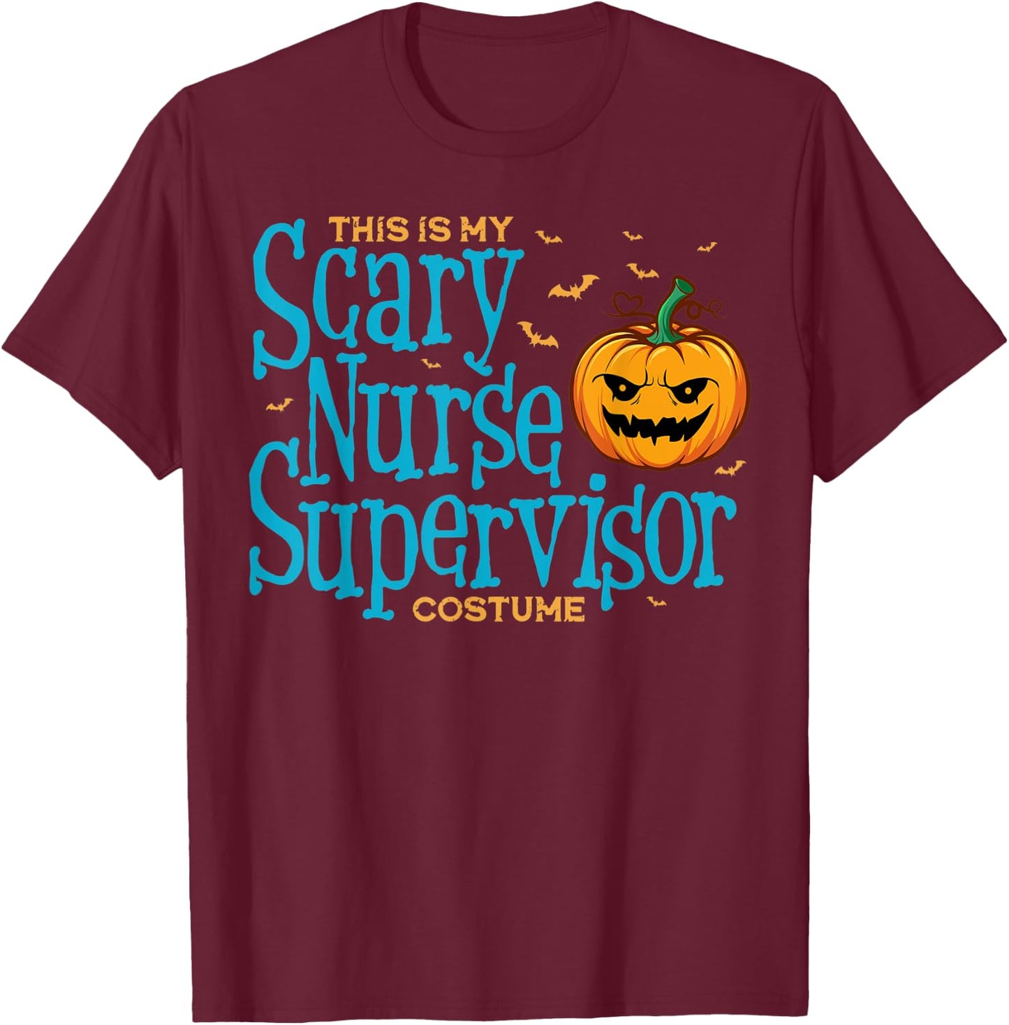 This is Scary Nurse Supervisor Halloween Shirts T-Shirt - T-Shirt | Maroon