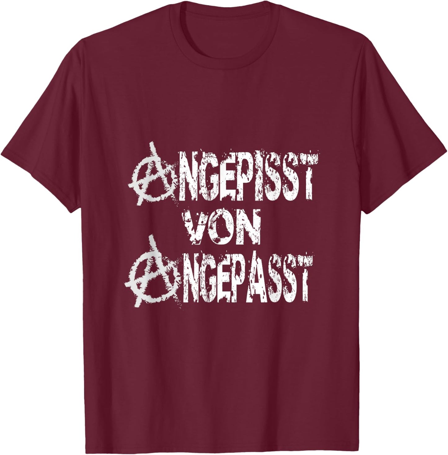 Angepisst von Angepasst Rebel Punk Be Different Anarchy , black T-Shirt - T-Shirt | Maroon