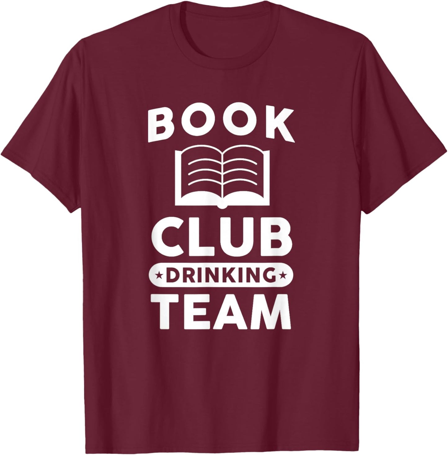 Funny Book Club Drinking Team Shirt T-Shirt - T-Shirt | Maroon