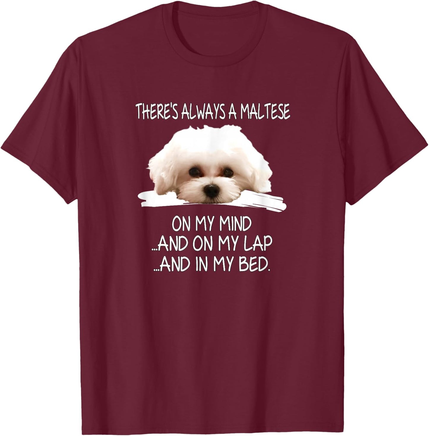 Maltese Dog is a Funny Puppy on My Mind T-Shirt - T-Shirt | Maroon