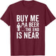 Buy Me a Beer The End Is Near Funny Bachelor Party T-Shirt - T-Shirt | Maroon