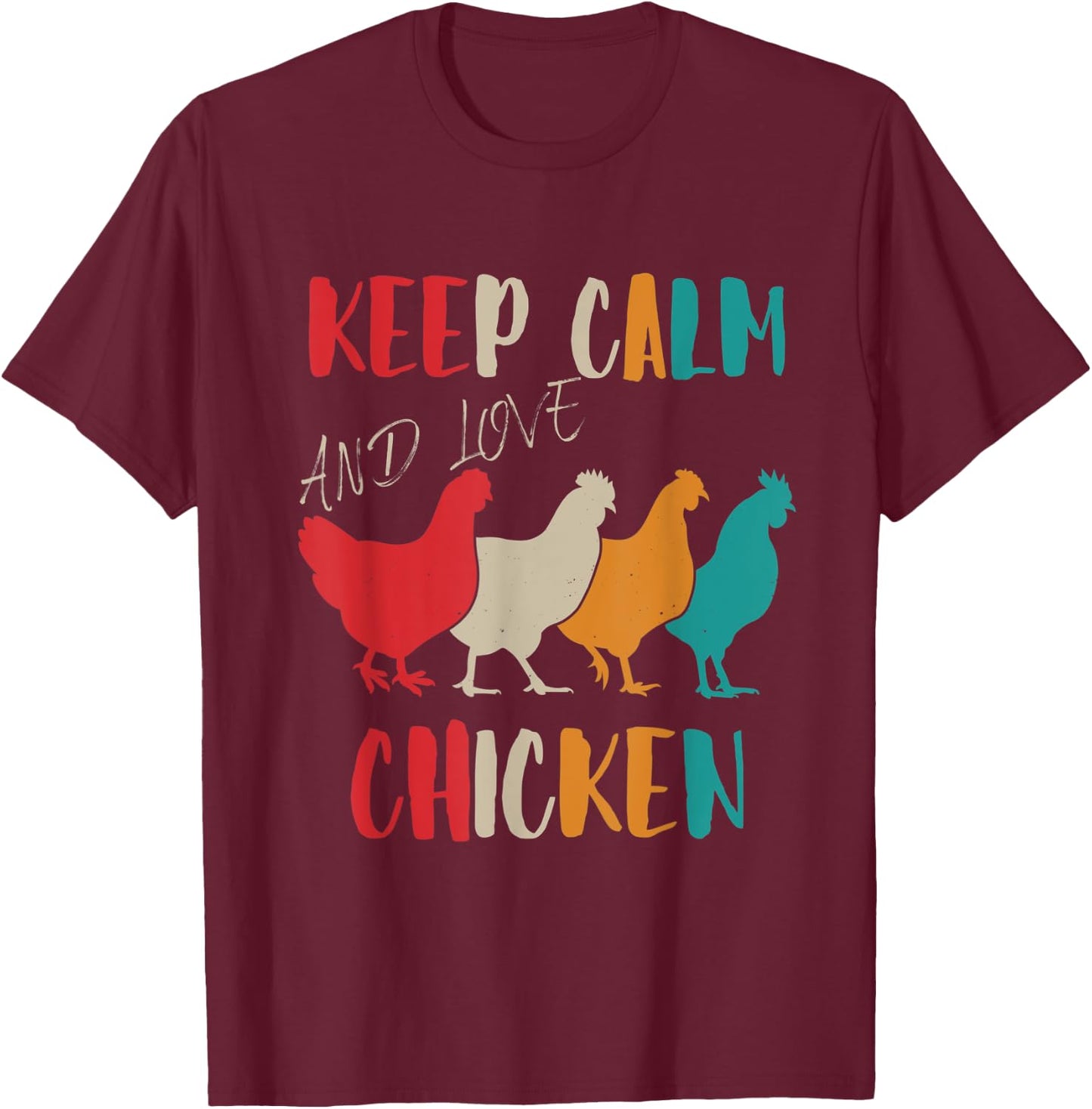 Keep Calm And Love Chicken Love Retro T-Shirt - T-Shirt | Maroon