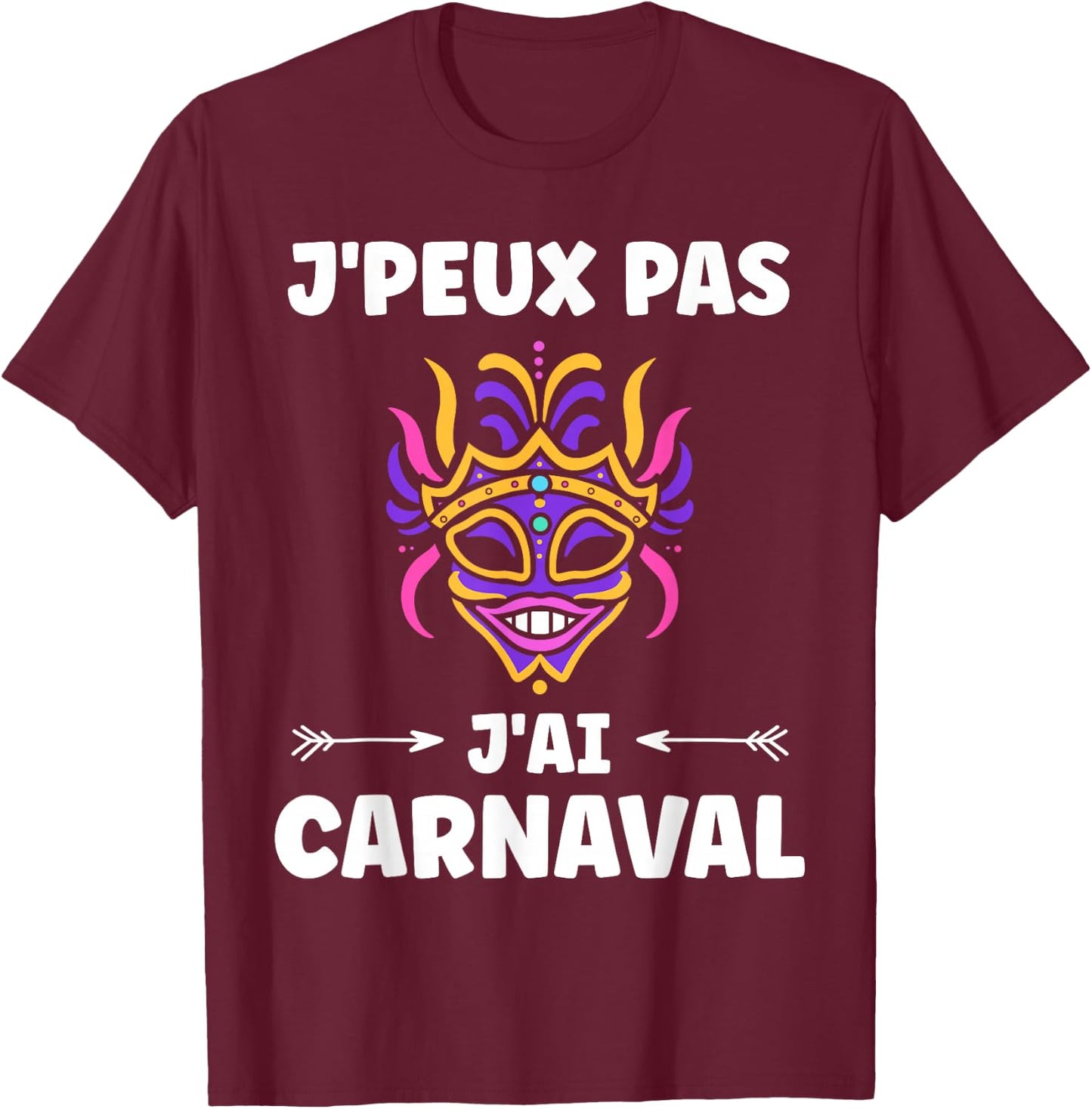 Fancy Dress Carnival Humour J'peux pas j'ai Carnival , Black, S T-Shirt - T-Shirt | Maroon