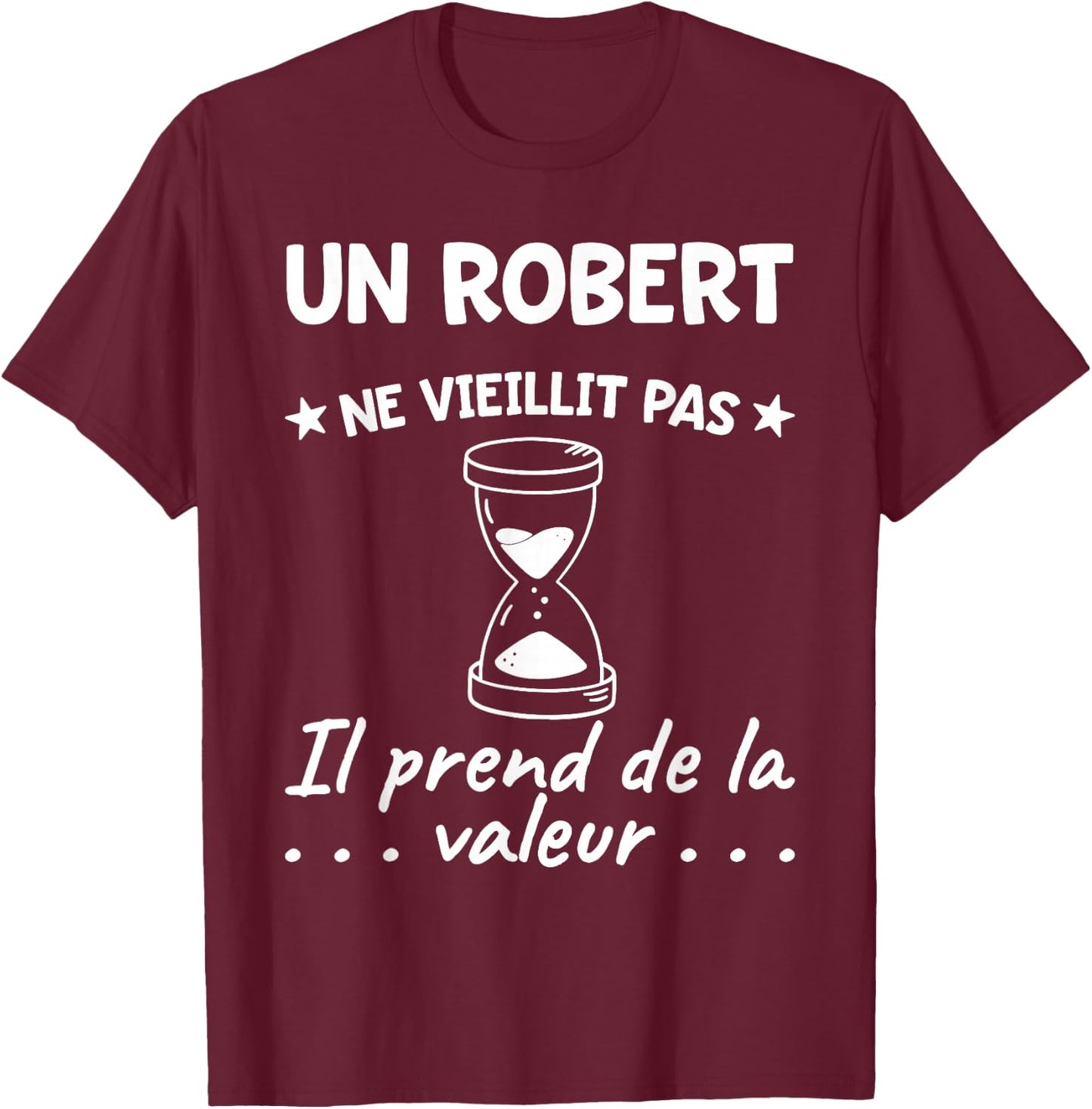 Robert Value | Birthday Funny Funny Dad Father Name , Black, S T-Shirt - T-Shirt | Maroon