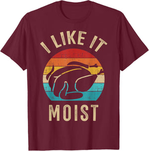 I like it moist turkey vintage for thanksgiving retro dinner T-Shirt - T-Shirt | Maroon