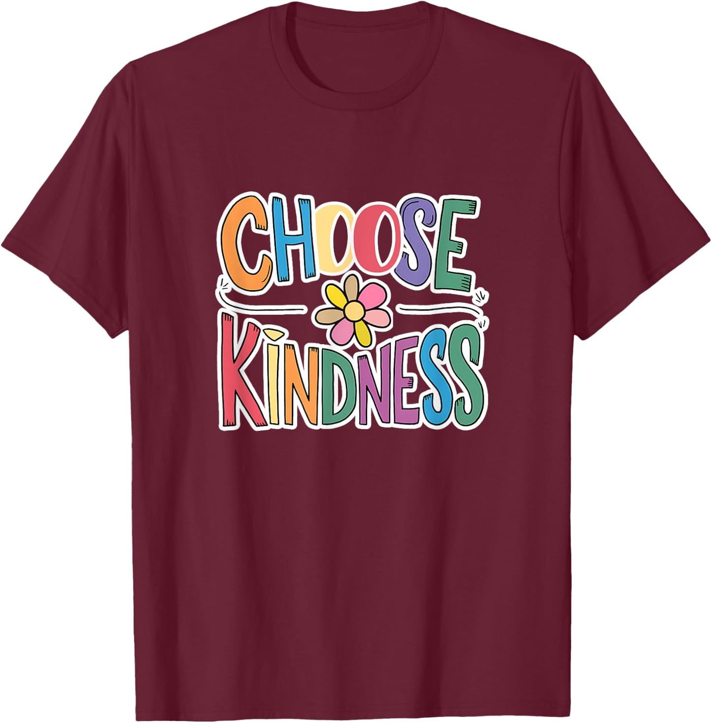 Choose Kindness School Teachers Life Back to School Students Women Girls Kids T-Shirt - T-Shirt | Maroon