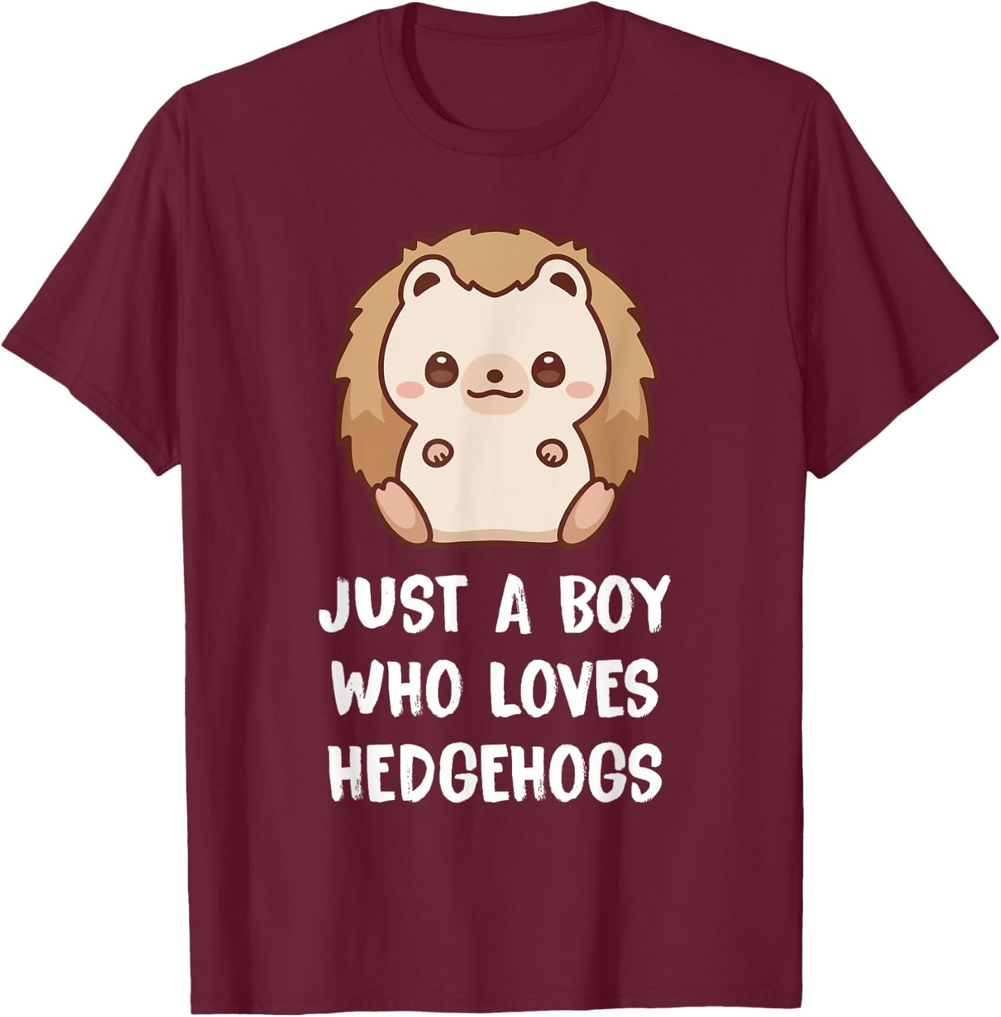 Just A Boy Who Loves Hedgehogs T-Shirt - T-Shirt | Maroon