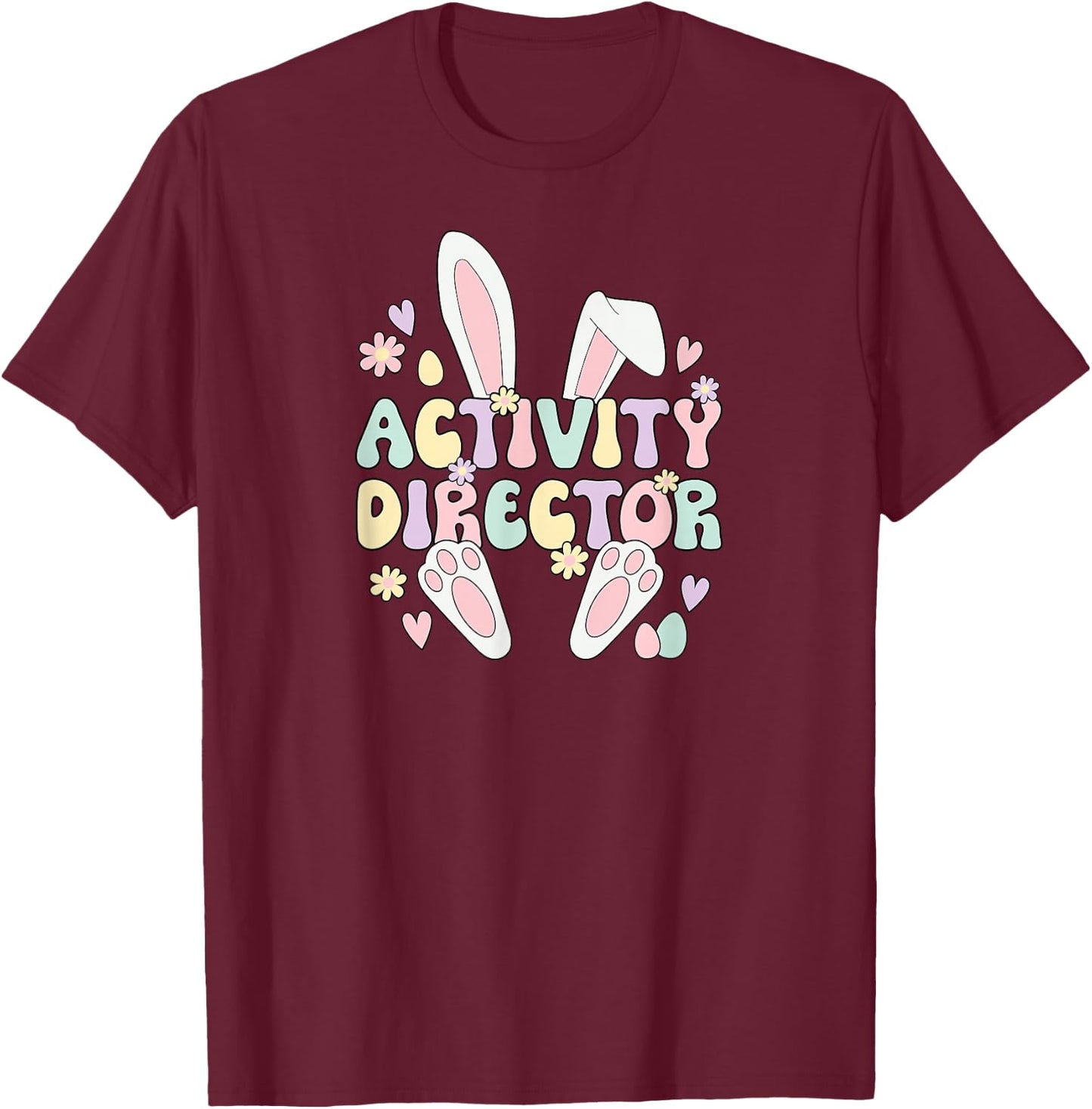 Activity Director Easter Bunny Activity Directors Easter Day T-Shirt - T-Shirt | Maroon