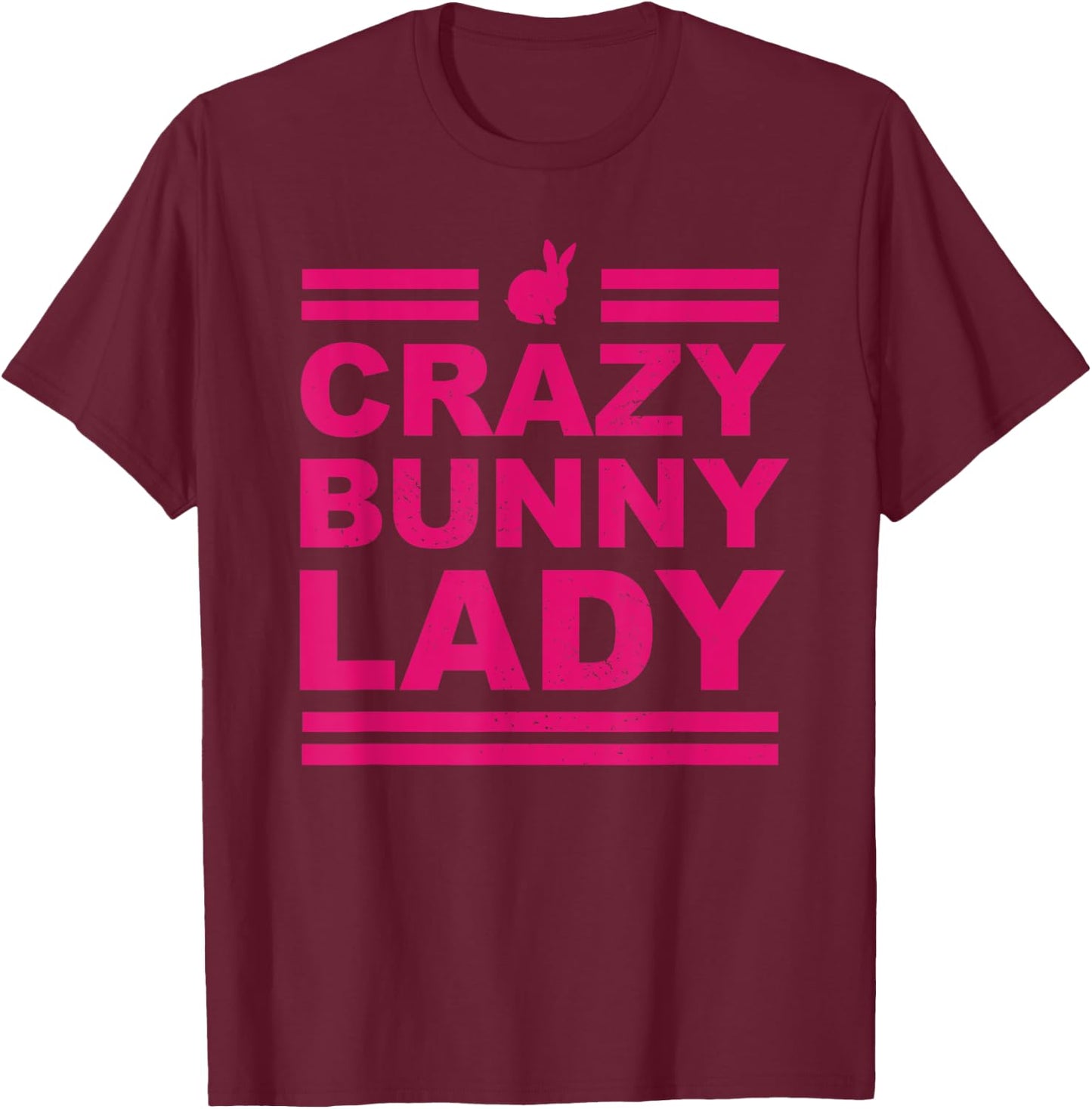 Crazy Bunny Lady Bunny Rabbit Funny Gift T-Shirt - T-Shirt | Maroon