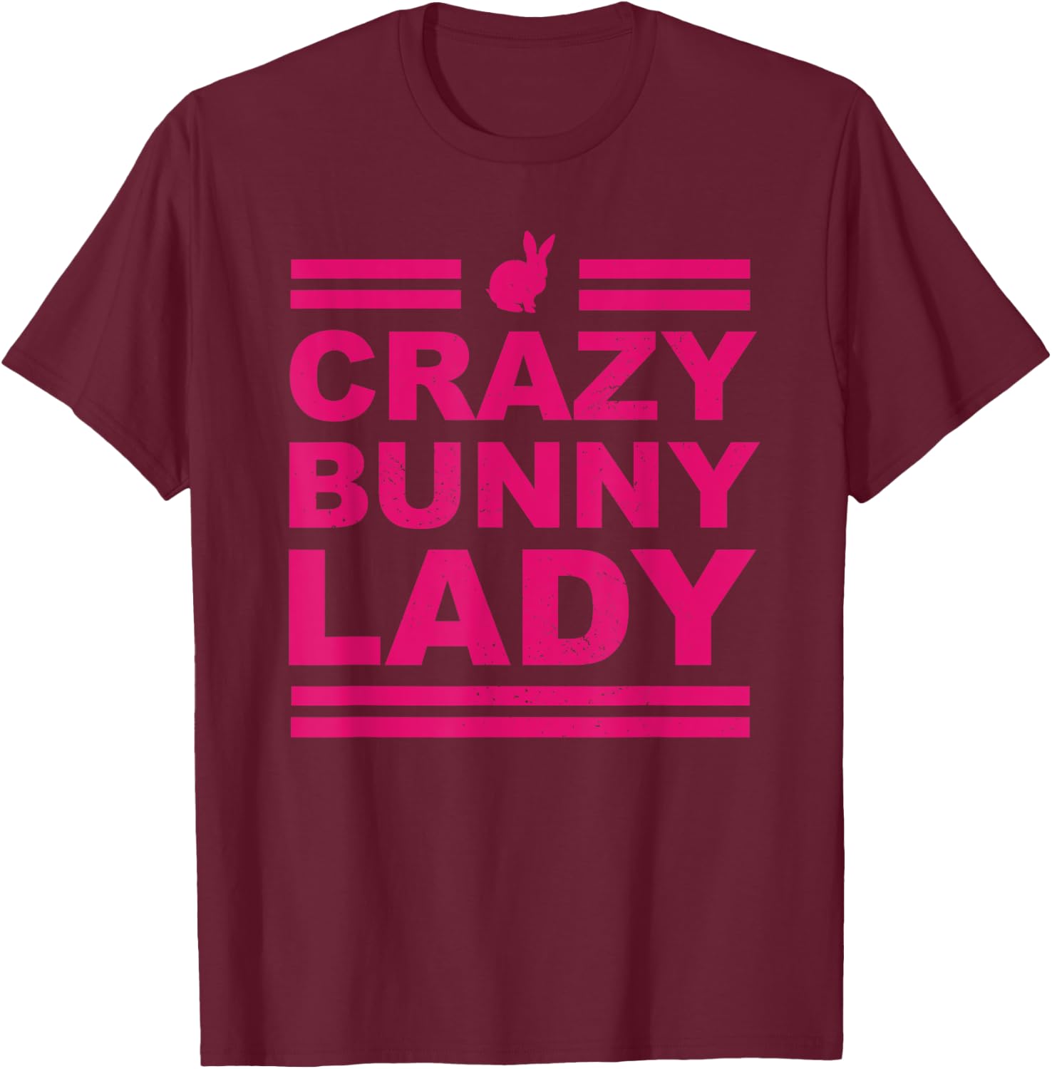 Crazy Bunny Lady Bunny Rabbit Funny Gift T-Shirt - T-Shirt | Maroon