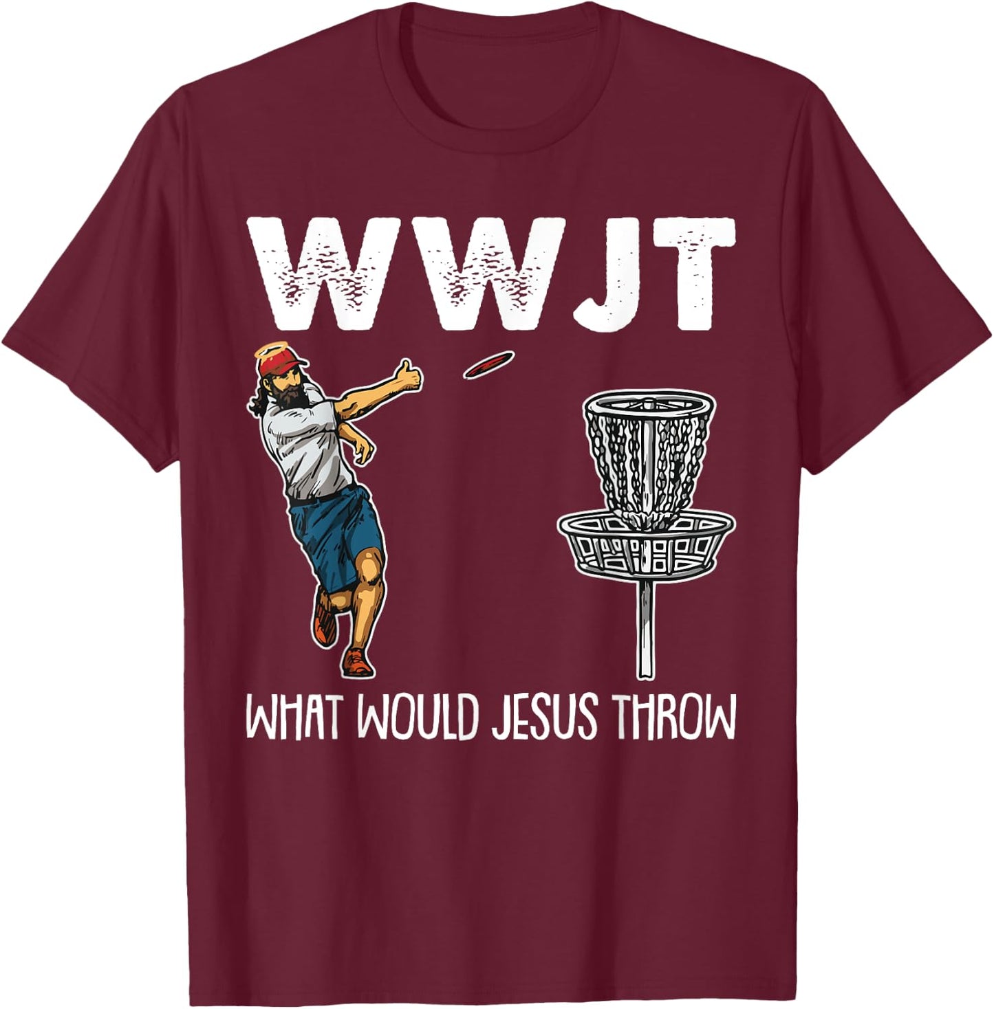 What Would Jesus Throw Christmas WWJT Disc Golf Christian T-Shirt - T-Shirt | Maroon