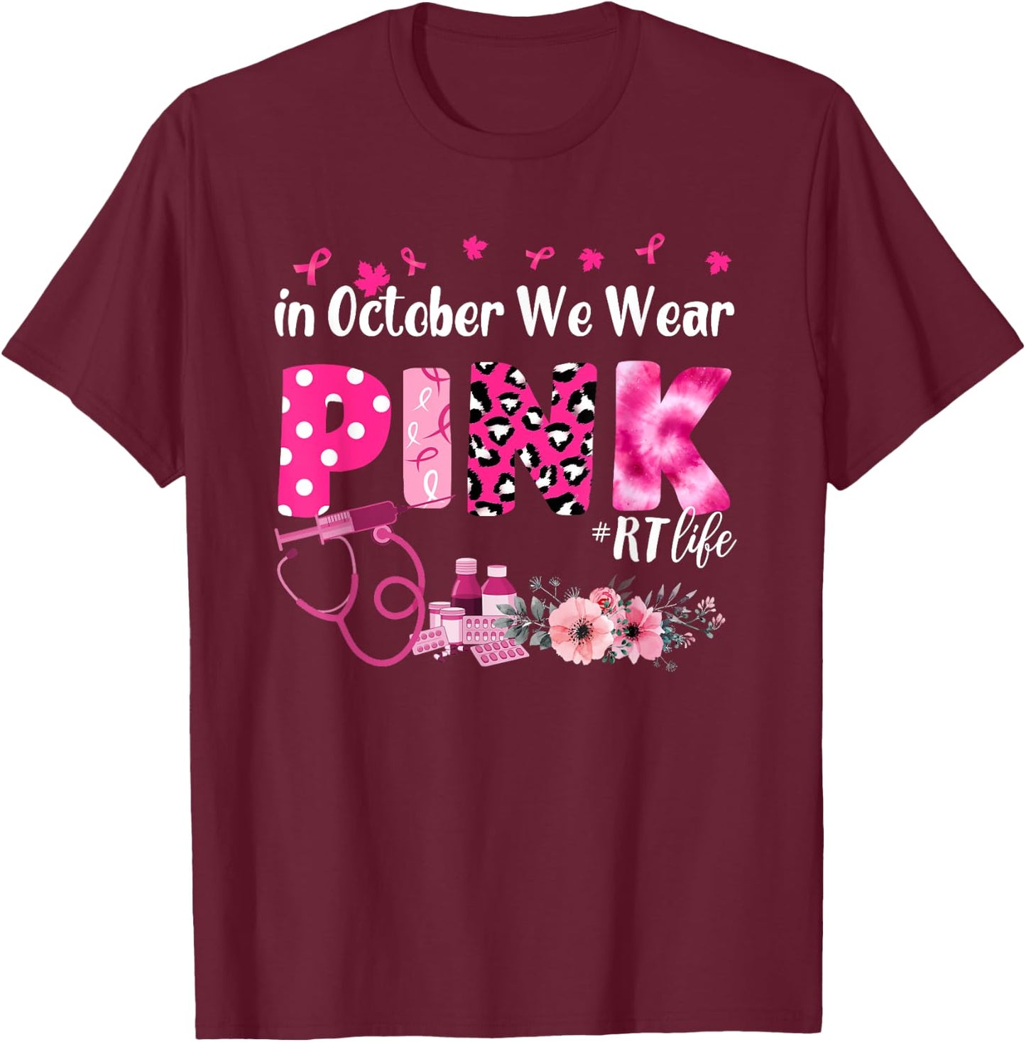 In October We Wear Pink Respiratory Therapist Breast Cancer T-Shirt - T-Shirt | Maroon