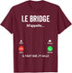 The Bridge Calls Me Gift Humor Bridge Player , Black, S T-Shirt - T-Shirt | Maroon