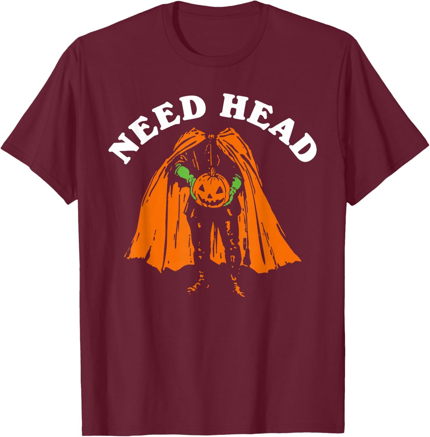 Halloween Pumpkin Man Need Head Costume Party T-Shirt - T-Shirt | Maroon