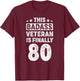 80 Year Old Men Women Badass Veteran Birthday Decorations T-Shirt - T-Shirt | Maroon