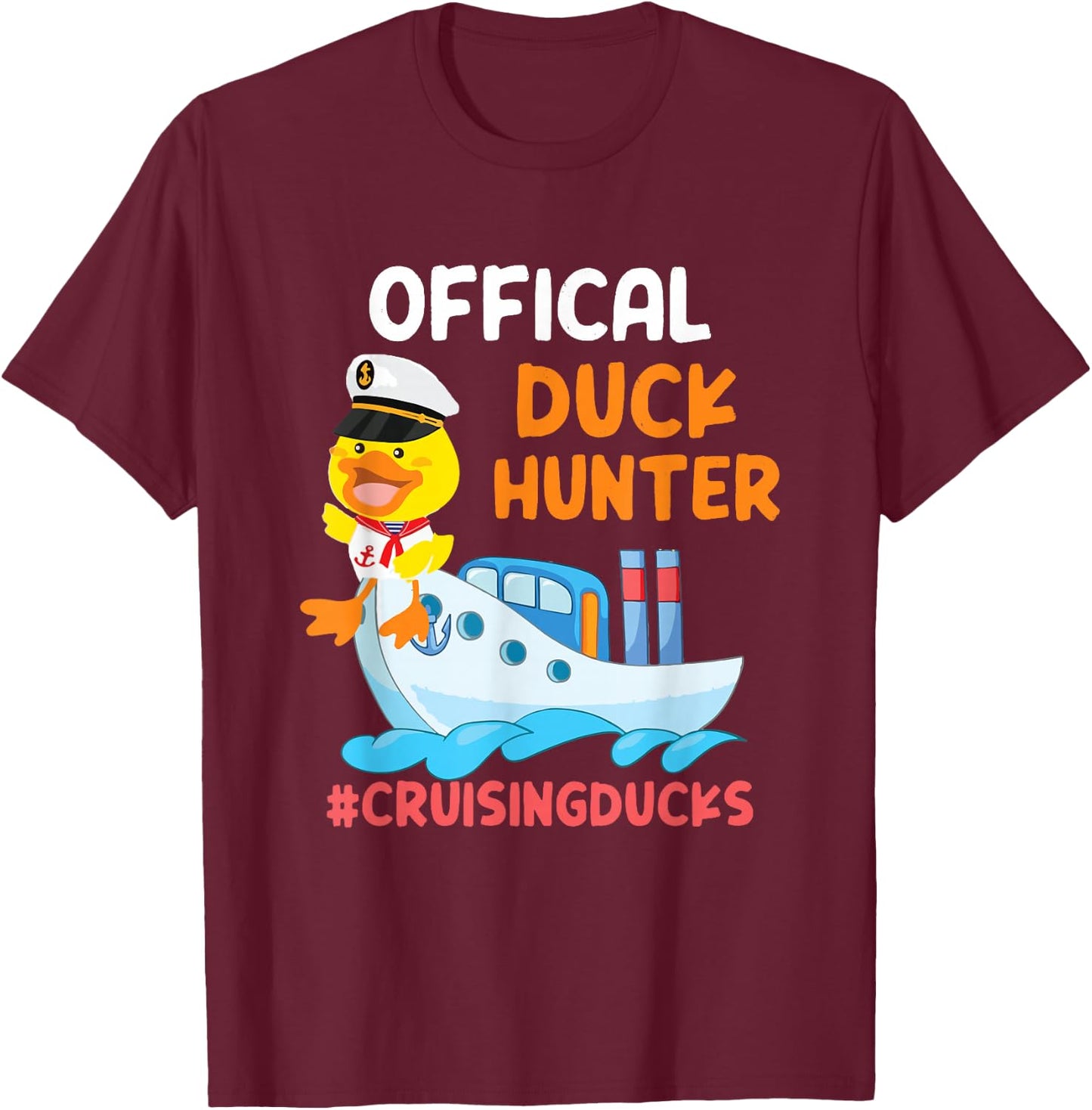 Official Duck Hunter Funny Duck Cruising Cruise T-Shirt - T-Shirt | Maroon