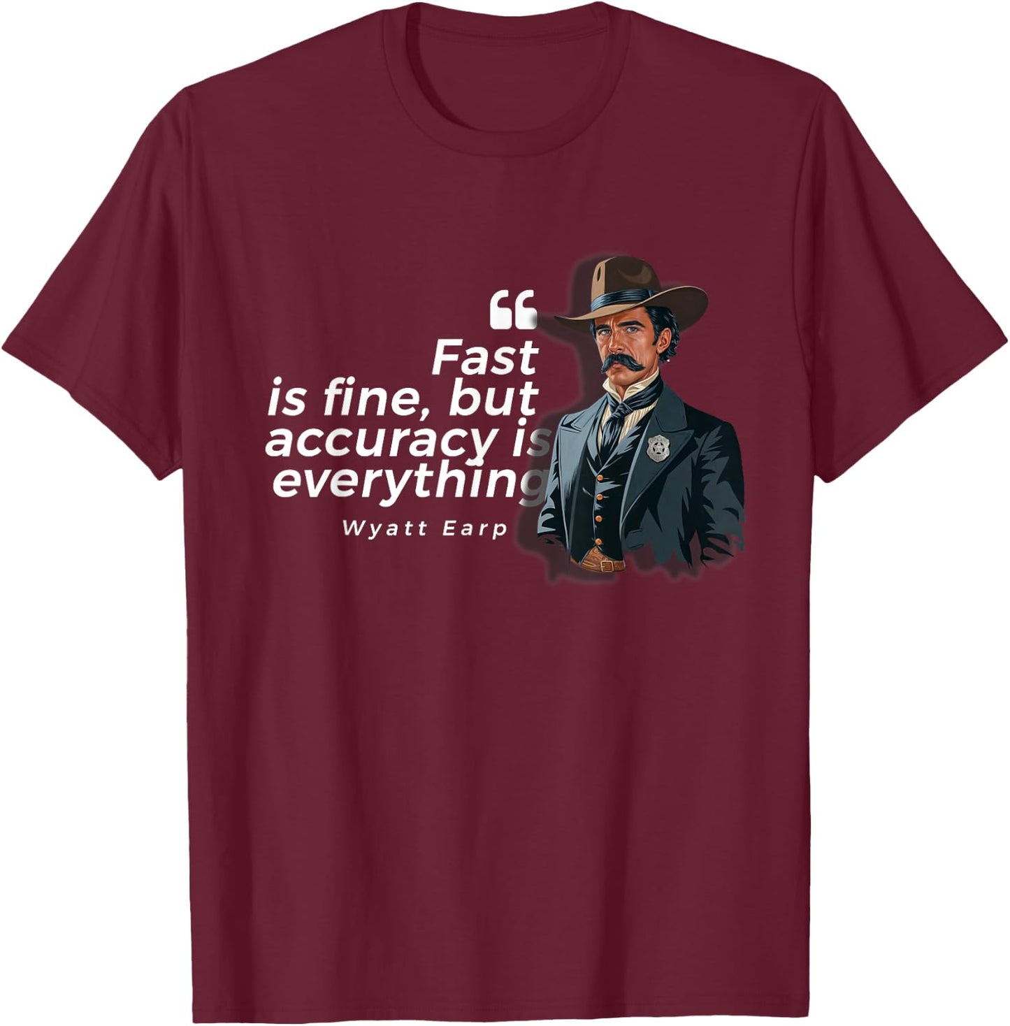 Camikaze.historia Wyatt Earp Quote - Black, Men's Small, Short Sleeve, Classic Fit T-Shirt - T-Shirt | Maroon