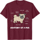 Anatomy Of A Pug - Funny Dog Body Parts Men Women Kids T-Shirt - T-Shirt | Maroon