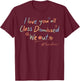 I Love You All Class Dismissed Teacher Last Day Of School Men Women Kids T-Shirt - T-Shirt | Maroon