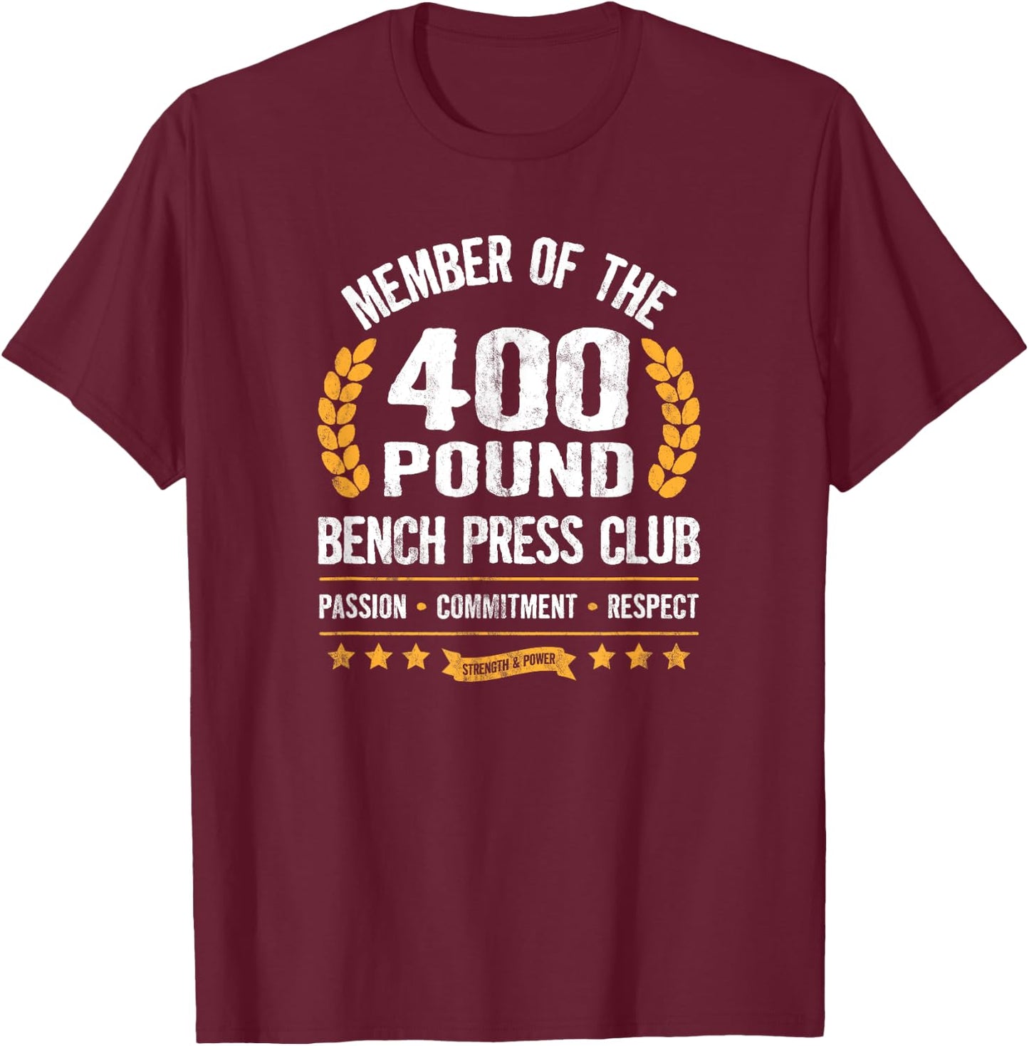 400 Pound Bench Press Club Strong Men Women Gym T-Shirt - T-Shirt | Maroon