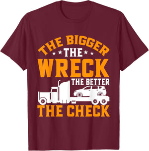 The bigger the Wreck the better the Check Tow Truck T-Shirt - T-Shirt | Maroon
