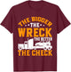 The bigger the Wreck the better the Check Tow Truck T-Shirt - T-Shirt | Maroon