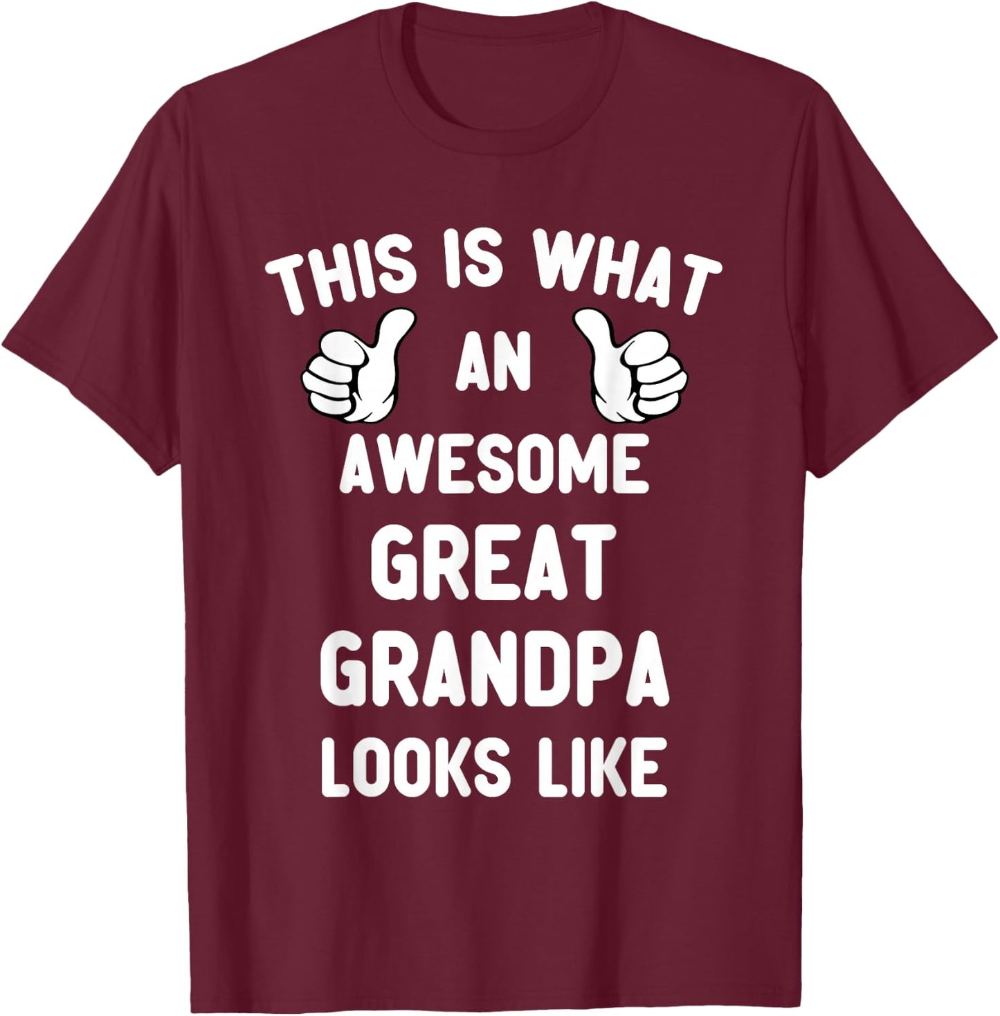 This is What an Awesome Great Grandpa Looks Like Cool T-Shirt - T-Shirt | Maroon