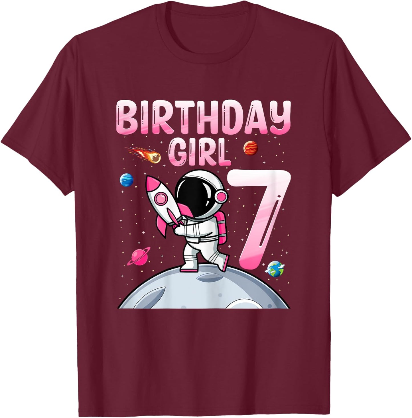 Birthday Girl 7 Years Old Astronaut Space 7th Birthday T-Shirt - T-Shirt | Maroon