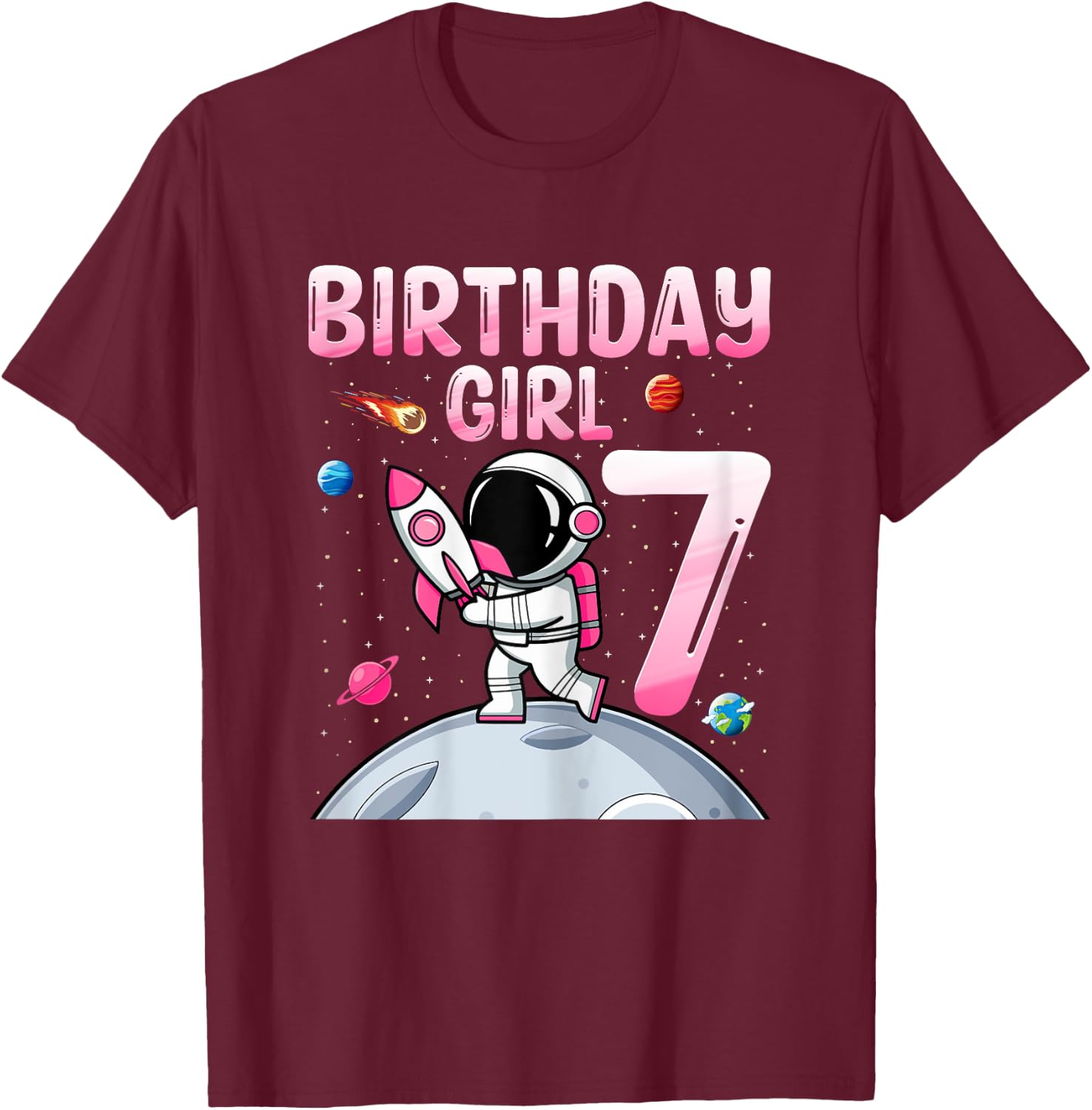 Birthday Girl 7 Years Old Astronaut Space 7th Birthday T-Shirt - T-Shirt | Maroon