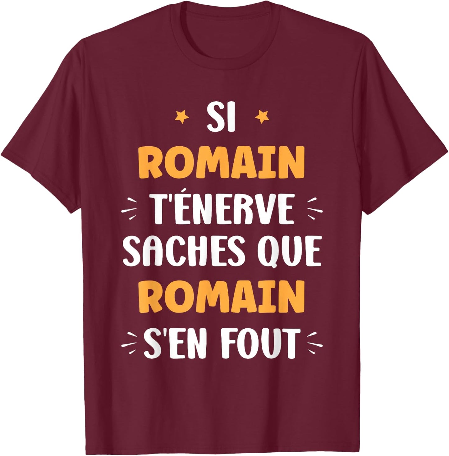 Name Si Romain t'énerve Humour first name Romain , Black, S T-Shirt - T-Shirt | Maroon